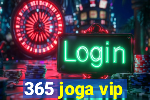 365 joga vip